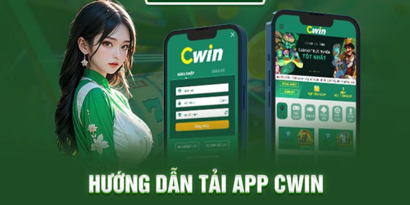 Chi tiết  từng bước dowload app cwin cho tân cược thủ  