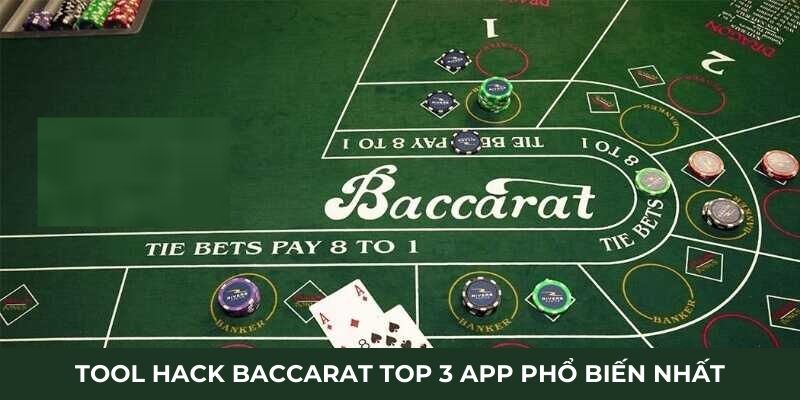 Tool hack Baccarat top 3 app phổ biến nhất